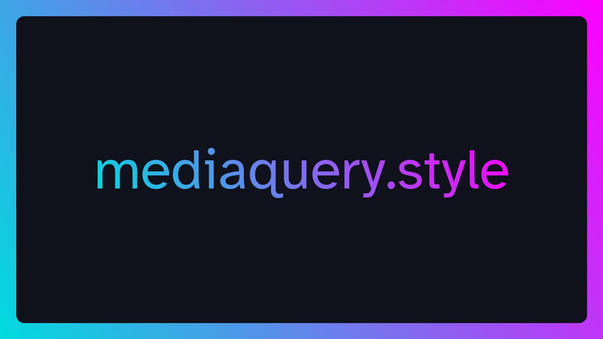 Useful media query syntax — mediaquery.style